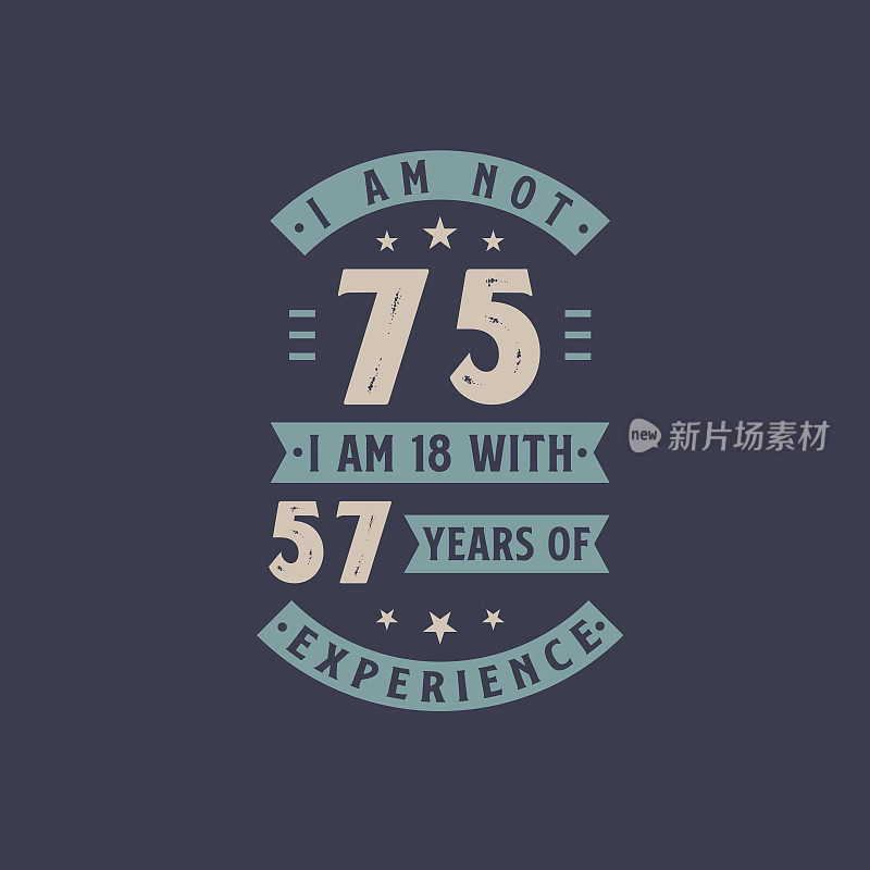 我不是75岁，我18岁，有57年的经验——75岁生日庆祝