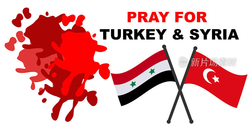 为土耳其和叙利亚地震灾民祷告，拯救生命。支持并声援土耳其和叙利亚人民。土耳其地图，叙利亚地图。土耳其国旗，叙利亚国旗。祈祷适当的帮助人们。