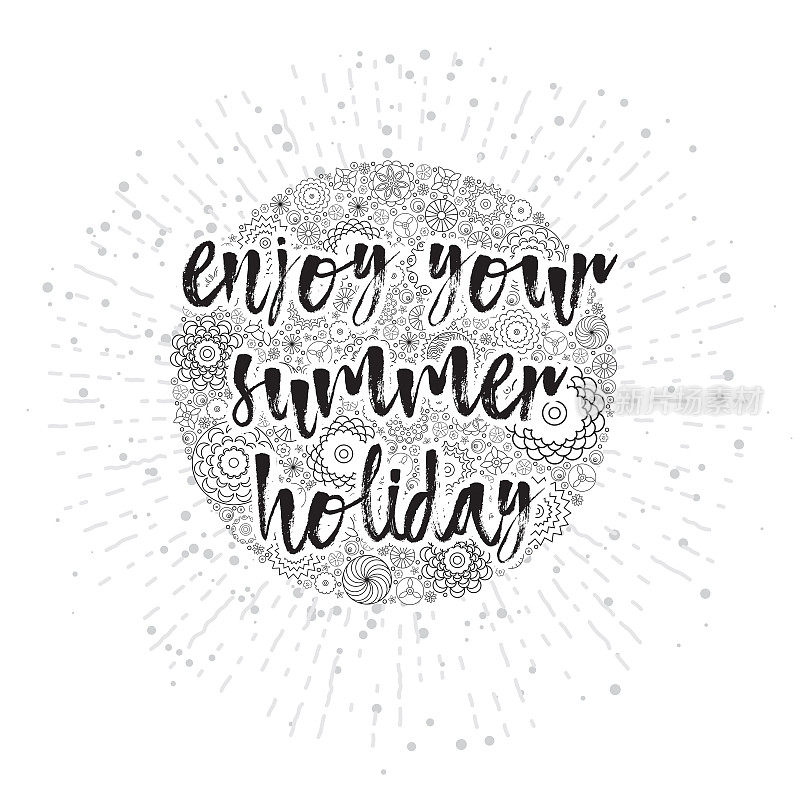 享受你的暑假，手绘卡片和字母书法励志名言暑假。排版设计。鼓舞人心的碑文在鲜花上的太阳与射线或光束。