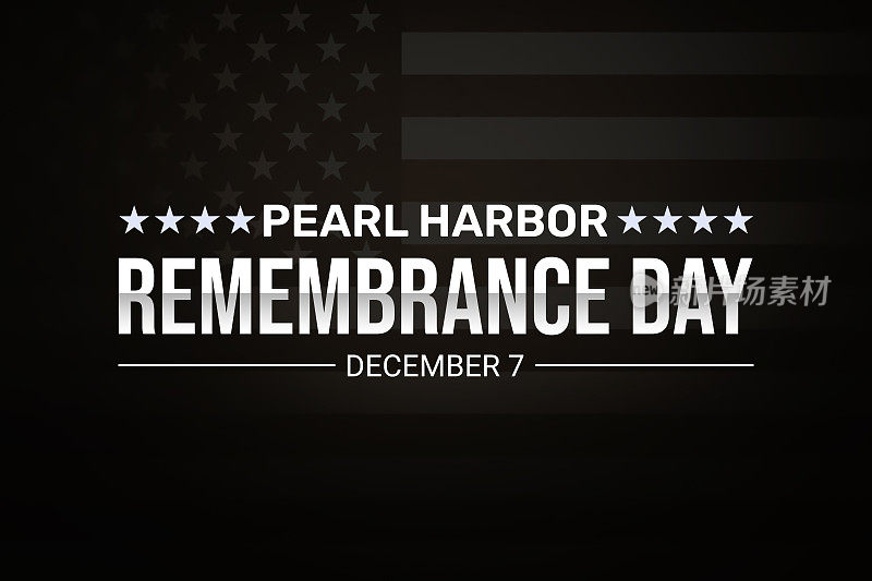 12月7日珍珠港纪念日，黑色美国国旗和字体。记住珍珠港事件的背景