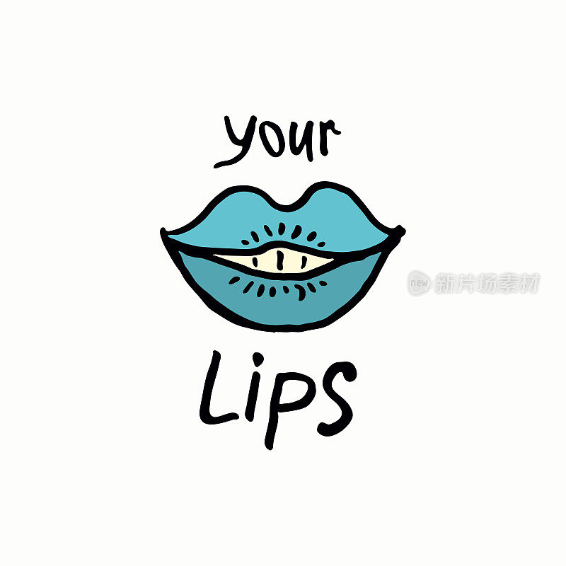 你的嘴唇。有趣的素描插图与蓝绿色口红少女的嘴唇和铭文。笑话矢量模板打印在明信片，t恤，卡片，杯子或其他。