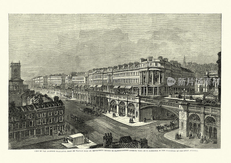 维多利亚时代的城市建筑，从圣墓教堂到哈顿花园的高架路或高架桥
