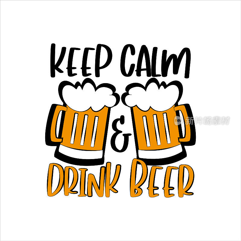 保持冷静，喝啤酒——有趣的谚语和啤酒杯。