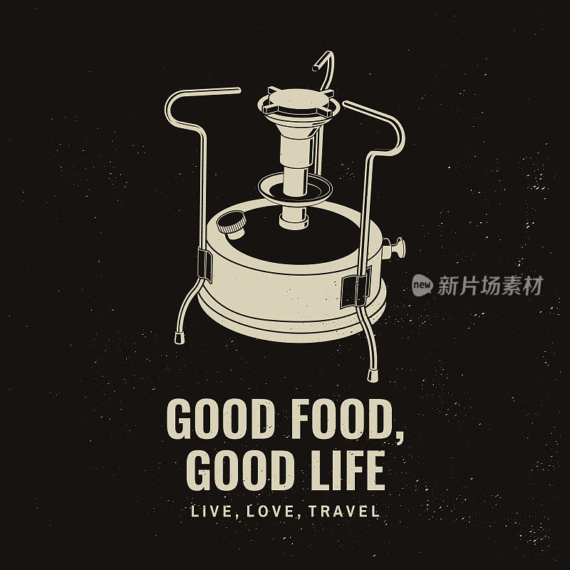 好的食物，好的生活。生活,爱,旅行。矢量插图。概念衬衫或标志，印刷，邮票或t。复古字体设计与露营primus剪影露营引用
