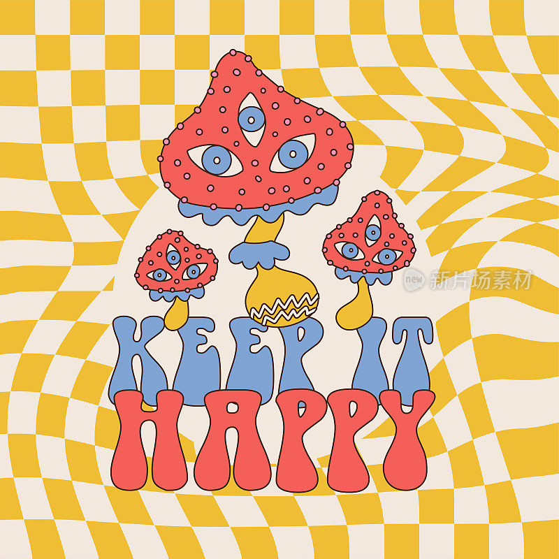 保持它的快乐-字母引用魔法蘑菇迷幻60年代，70年代风格卡。矢量手绘卡通人物插图。长眼睛的迷幻蘑菇。