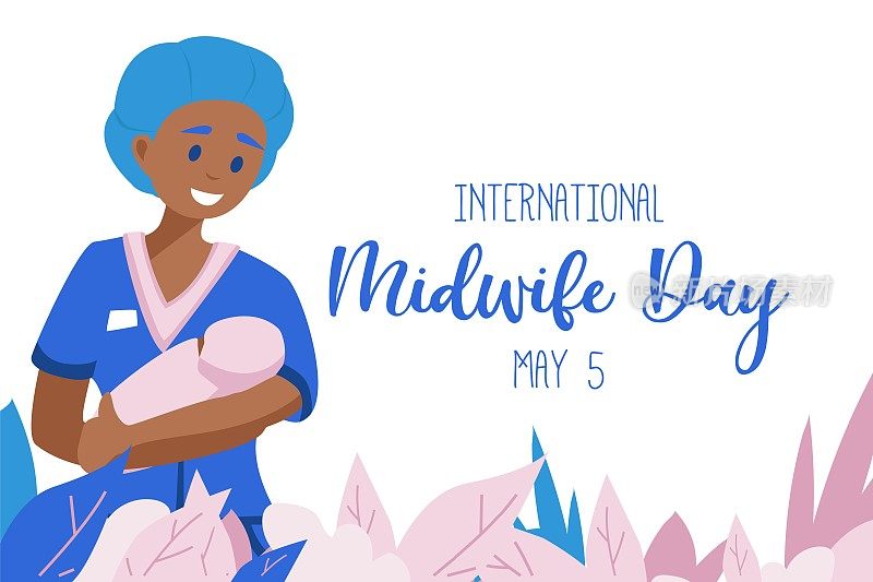 每年的5月5日为国际助产士日。助产士是在分娩期间照顾母亲和新生儿的卫生专业人员，这一专业被称为助产学。矢量艺术