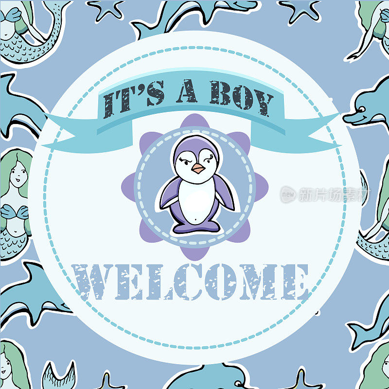 迎婴派对和欢迎贺卡。是个男孩，欢迎。小企鹅，美人鱼，海豚。贴纸。矢量插图。