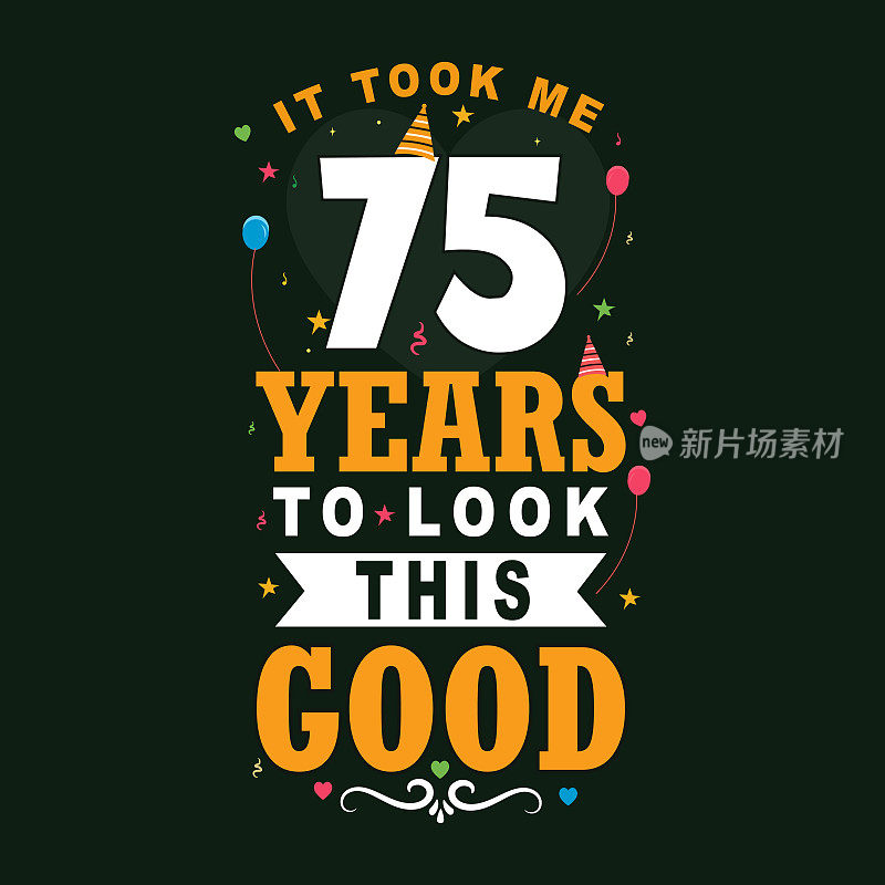 我花了75年才变得这么漂亮。75岁生日和75周年庆典复古字体设计。