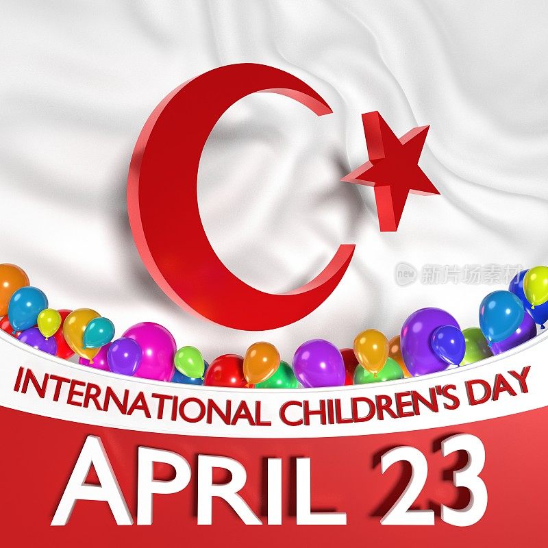 4月23日国际儿童节庆祝旗帜土耳其国旗上的英语