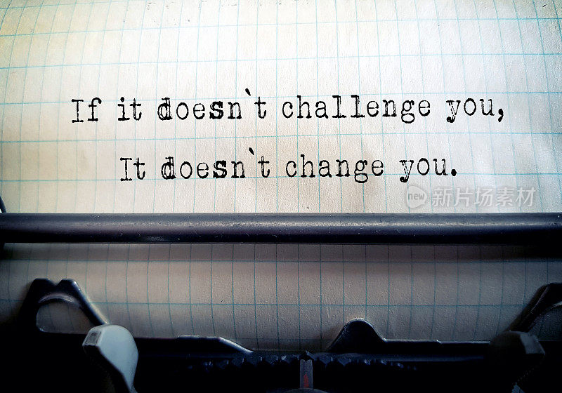 如果它没有挑战你，它就不会改变你。