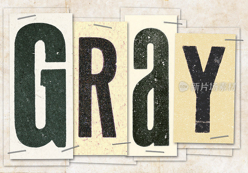 “gray”这个词是用旧纸和旧字母拼成的