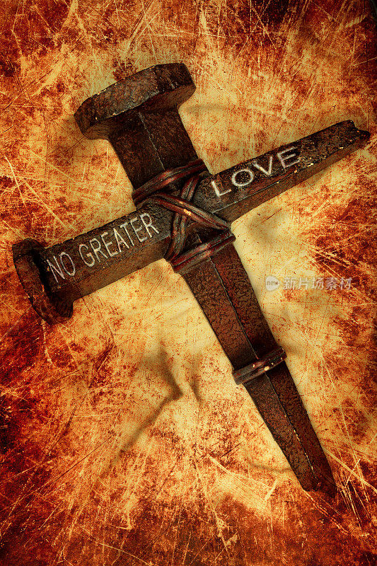 宗教:没有更伟大的爱生锈的铁钉十字架